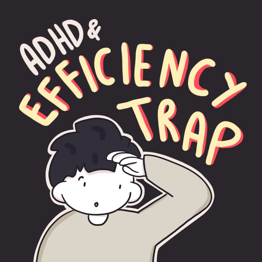 ADHD efficiency trap