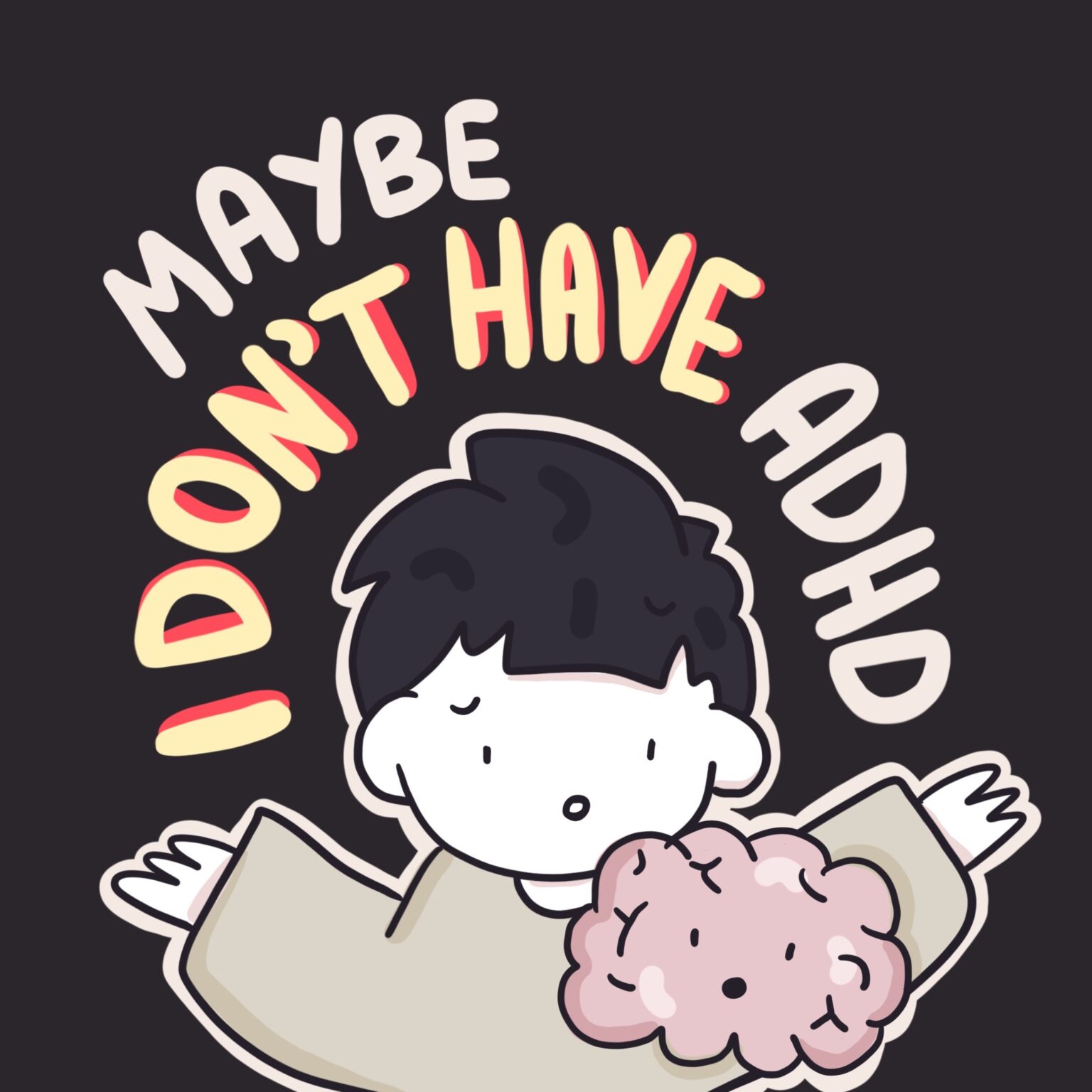 maybe I don't have ADHD
