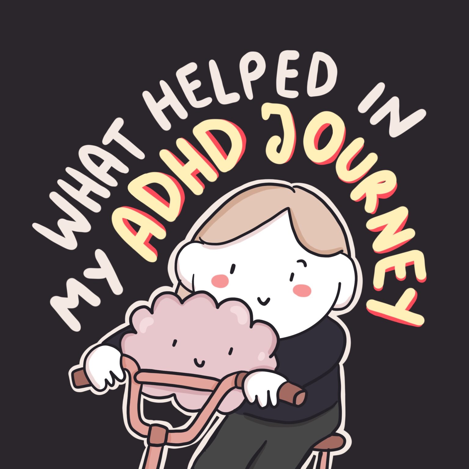 what helped in my ADHD journey